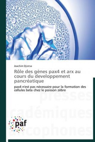 Kniha Role Des Genes Pax4 Et Arx Au Cours Du Developpement Pancreatique Joachim Djiotsa