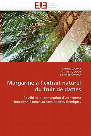 Könyv Margarine   l''extrait Naturel Du Fruit de Dattes Amrane Djouab