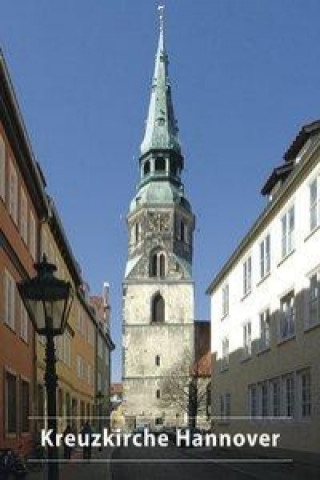 Könyv Die Schloss- und Stadtkirche St. Crucis (Kreuzkirche) in Hannover Ulfrid Müller