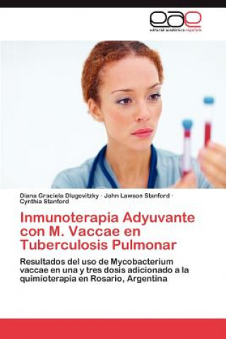 Kniha Inmunoterapia Adyuvante Con M. Vaccae En Tuberculosis Pulmonar Diana Graciela Dlugovitzky