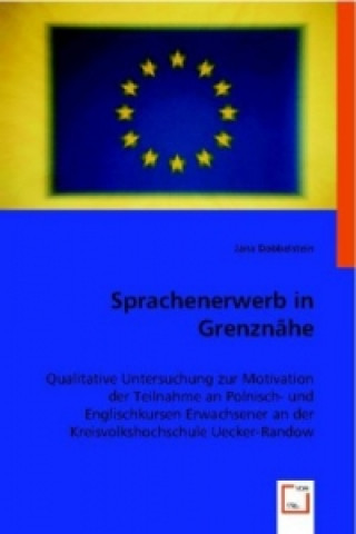 Kniha Sprachenerwerb in Grenznähe Jana Dobbelstein