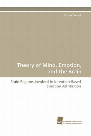 Kniha Theory of Mind, Emotion, and the Brain Katrin Döhnel