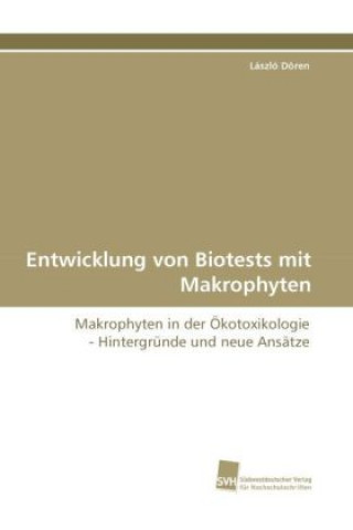 Carte Entwicklung von Biotests mit Makrophyten László Dören