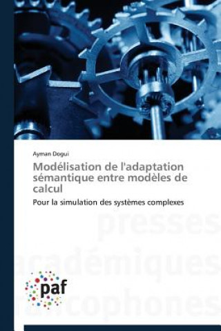 Buch Modelisation de l'Adaptation Semantique Entre Modeles de Calcul Ayman Dogui