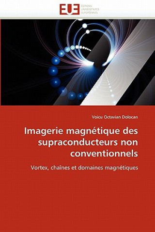 Book Imagerie Magn tique Des Supraconducteurs Non Conventionnels Voicu Octavian Dolocan