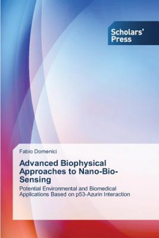 Książka Advanced Biophysical Approaches to Nano-Bio-Sensing Fabio Domenici