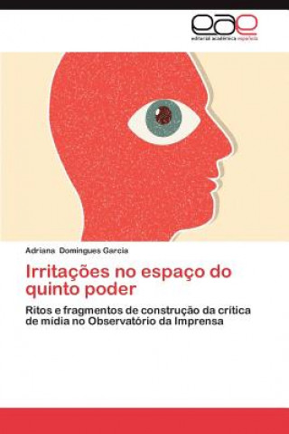 Book Irritacoes no espaco do quinto poder Adriana Domingues Garcia