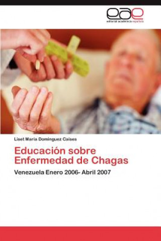 Βιβλίο Educacion Sobre Enfermedad de Chagas Liset María Dominguez Caises