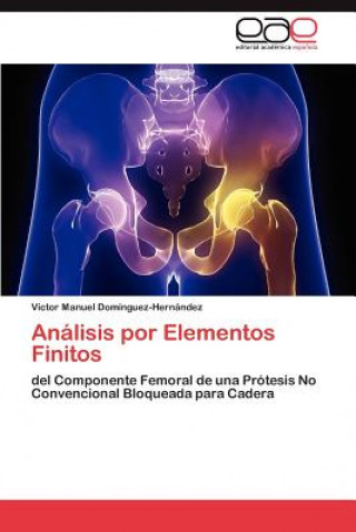 Knjiga Analisis por Elementos Finitos Dominguez-Hernandez Victor Manuel