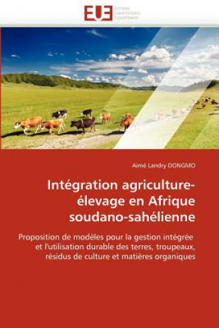 Könyv Int gration Agriculture- levage En Afrique Soudano-Sah lienne Aimé Landry Dongmo