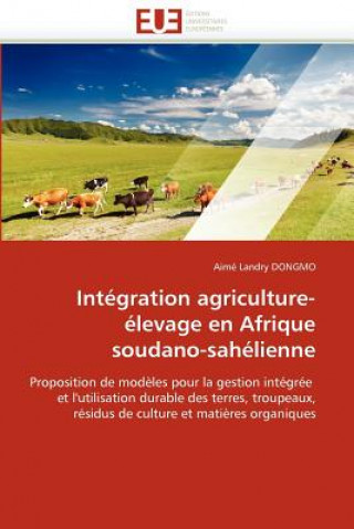 Kniha Int gration Agriculture- levage En Afrique Soudano-Sah lienne Aimé Landry Dongmo