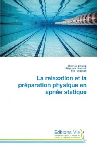 Kniha Relaxation Et La Preparation Physique En Apnee Statique Thomas Donnez