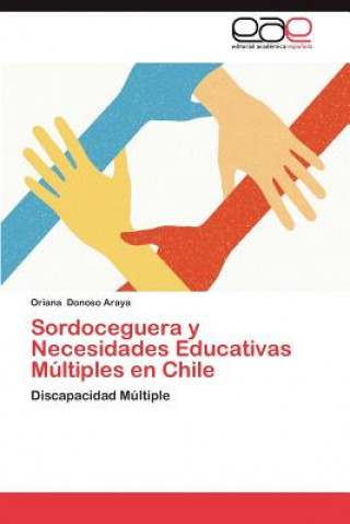 Kniha Sordoceguera y Necesidades Educativas Multiples en Chile Oriana Donoso Araya