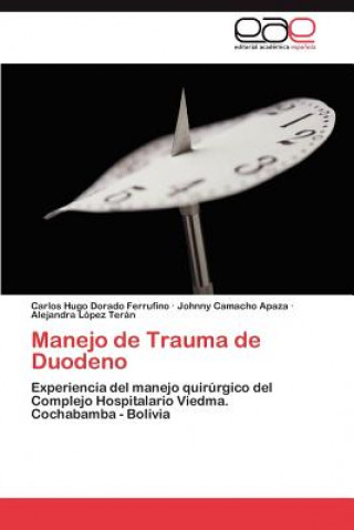 Kniha Manejo de Trauma de Duodeno Carlos Hugo Dorado Ferrufino
