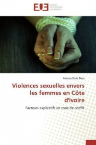 Könyv Violences sexuelles envers les femmes en Côte d'Ivoire Akoisso Doria Deza