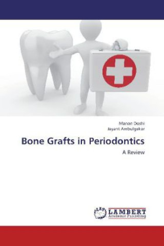 Książka Bone Grafts in Periodontics Manan Doshi