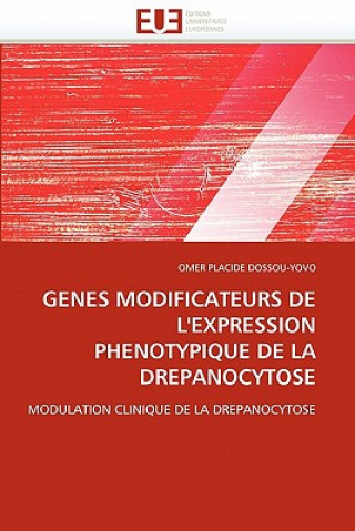 Книга G nes Modificateurs de l'Expression Ph notypique de la Drepanocytose Omer Pl. Dossou-Yovo