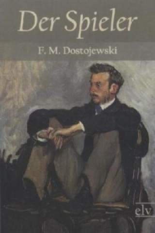 Kniha Der Spieler Fjodor M. Dostojewskij