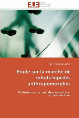 Kniha Etude sur la marche de robots bipedes anthropomorphes Paul-François Doubliez