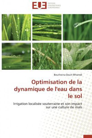 Книга Optimisation de la Dynamique de l'Eau Dans Le Sol Boutheina Douh Mhamdi