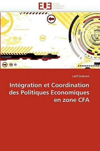 Buch Integration et coordination des politiques economiques en zone cfa Latif Dramani