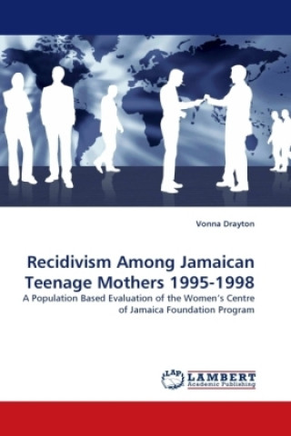 Kniha Recidivism Among Jamaican Teenage Mothers 1995-1998 Vonna Drayton