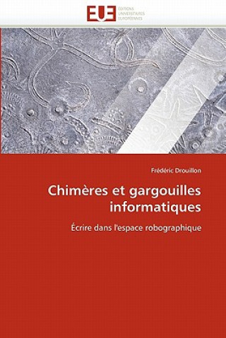 Kniha Chim res Et Gargouilles Informatiques Frédéric Drouillon