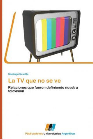 Kniha TV Que No Se Ve Santiago Druetta