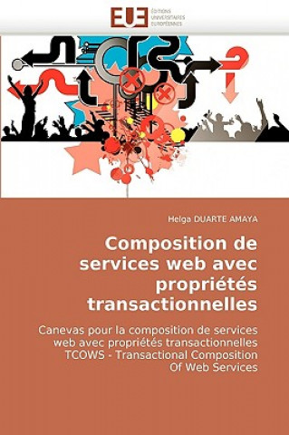 Knjiga Composition de Services Web Avec Propri t s Transactionnelles Helga Duarte Amaya