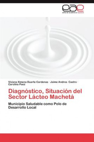 Książka Diagnostico, Situacion del Sector Lacteo Macheta Viviana Ximena Duarte Cardenas