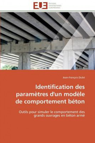 Knjiga Identification Des Param tres d'Un Mod le de Comportement B ton Jean-François Dubé