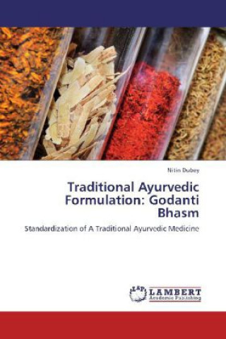 Knjiga Traditional Ayurvedic Formulation: Godanti Bhasm Nitin Dubey