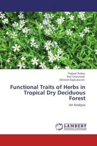 Book Functional Traits of Herbs in Tropical Dry Deciduous Forest Prajjwal Dubey