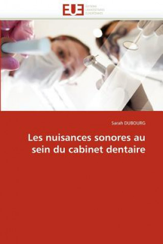 Βιβλίο Les Nuisances Sonores Au Sein Du Cabinet Dentaire Sarah Dubourg