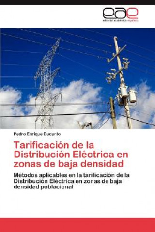 Book Tarificacion de la Distribucion Electrica en zonas de baja densidad Pedro Enrique Ducanto