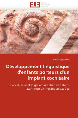 Könyv D veloppement Linguistique d''enfants Porteurs d''un Implant Cochl aire Louise Duchesne