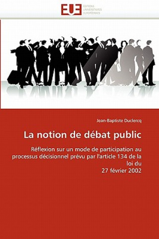 Knjiga La Notion de D bat Public Jean-Baptiste Duclercq