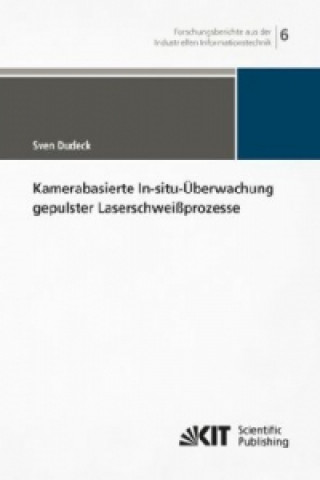 Carte Kamerabasierte In-situ-UEberwachung gepulster Laserschweissprozesse Sven G. Dudeck