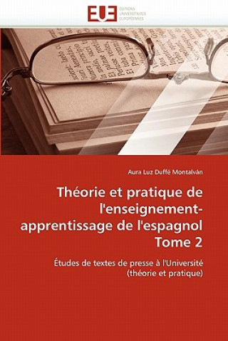 Carte Th orie Et Pratique de l''enseignement-Apprentissage de l''espagnol Tome 2 Aura Luz Duffé Montalván