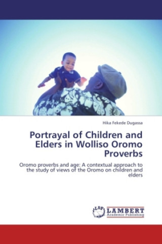 Carte Portrayal of Children and Elders in Wolliso Oromo Proverbs Hika Fekede Dugassa