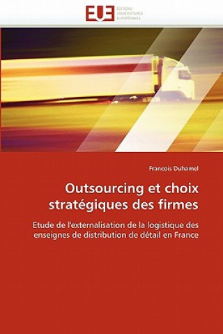 Książka Outsourcing Et Choix Strat giques Des Firmes Francois Duhamel