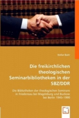 Buch Die freikirchlichen theologischen Seminarbibliotheken in der SBZ/DDR Stefan Duhr