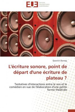 Kniha L' criture Sonore, Point de D part d'Une  criture de Plateau ? Quentin Dumay
