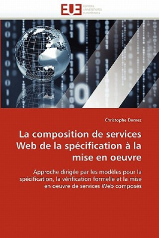 Knjiga Composition de Services Web de la Sp cification   La Mise En Oeuvre Christophe Dumez