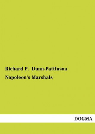 Kniha Napoleon's Marshals Richard P. Dunn-Pattinson