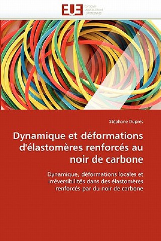 Kniha Dynamique et deformations d''elastomeres renforces au noir de carbone Stéphane Duprés