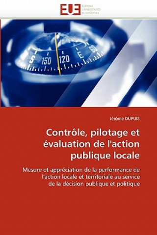 Книга Contr le, Pilotage Et  valuation de l''action Publique Locale Jérôme Dupuis