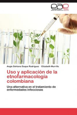 Könyv USO y Aplicacion de La Etnofarmacologia Colombiana Angie Dahiana Duque Rodríguez