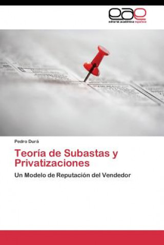 Kniha Teoria de Subastas y Privatizaciones Pedro Durá