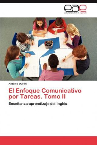 Carte Enfoque Comunicativo por Tareas. Tomo II Antonio Durán